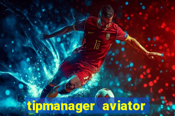 tipmanager aviator aposta 1